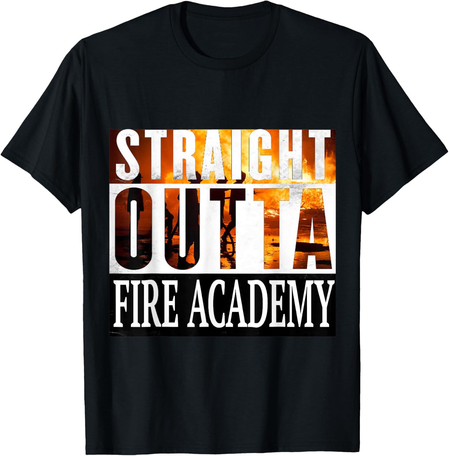 Straight Outta Fire Academy Fireman Firefighter Graduation T-Shirt - T-Shirt | Black