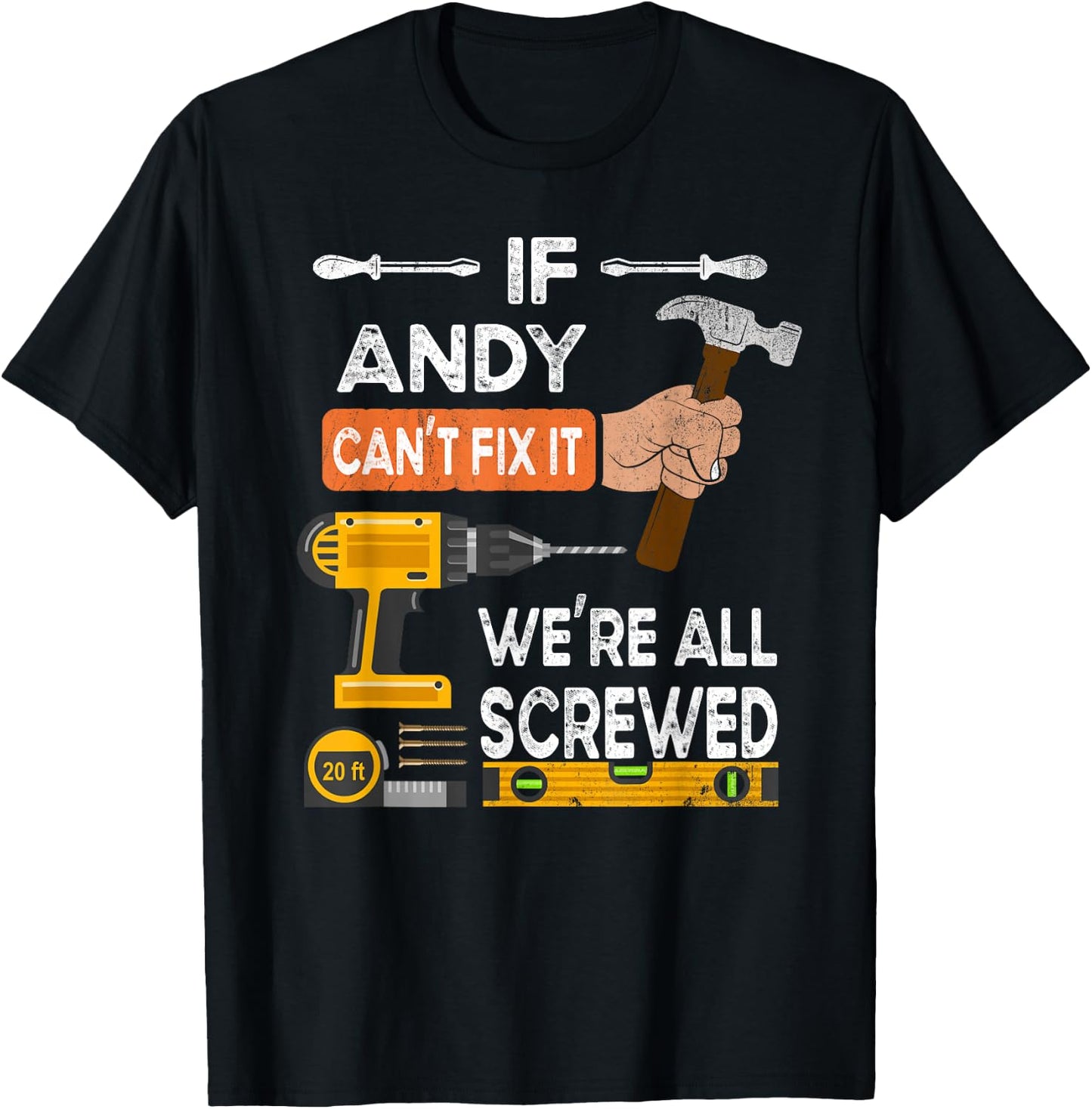 If Andy can't fix it, we're all screwed handyman T-Shirt - T-Shirt | Black