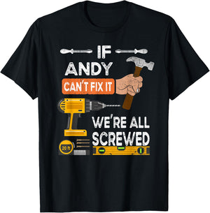 If Andy can't fix it, we're all screwed handyman T-Shirt - T-Shirt | Black