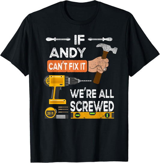 If Andy can't fix it, we're all screwed handyman T-Shirt - T-Shirt | Black
