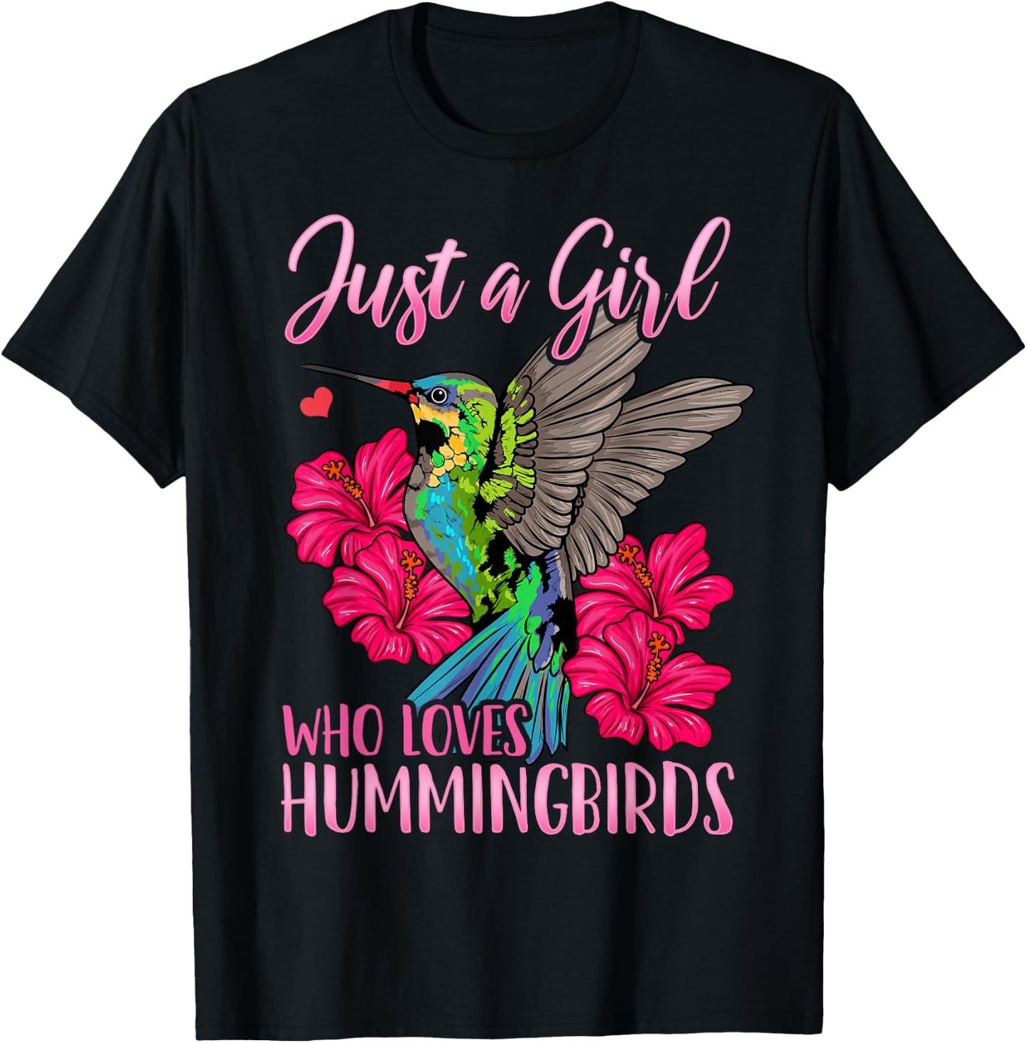 Hummingbird Just a Girl Who Loves Hummingbirds Bird Watching T-Shirt - T-Shirt | Black