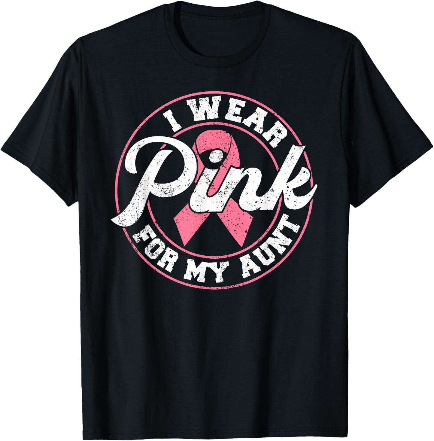 I Wear Pink For My Aunt Breast Cancer Awareness Gift T-Shirt - T-Shirt | Black