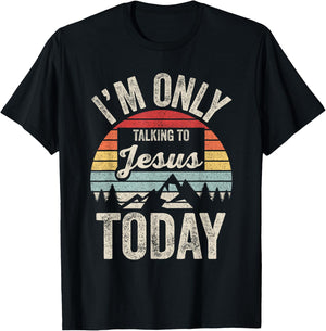 Catch Some Rays Vintage Retro I'm Only Talking To Jesus Today Black Adult T-Shirt - T-Shirt | Black