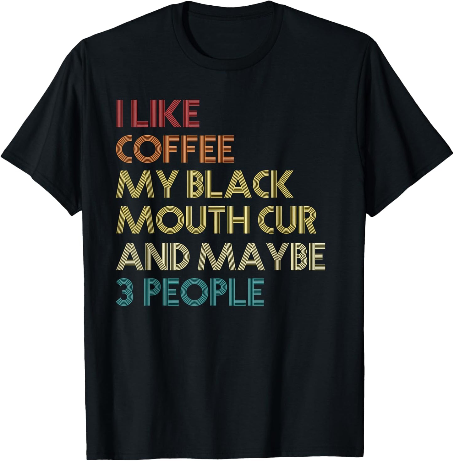Black Mouth Cur Dog Owner Coffee Lovers Quote Vintage Retro T-Shirt - T-Shirt | Black