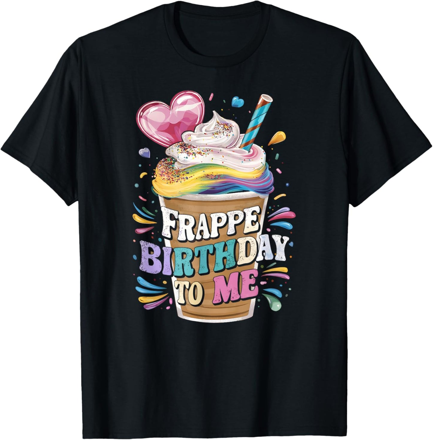 Funny Frappe Birthday To Me - Joke Saying for Coffee Lover T-Shirt - T-Shirt | Black