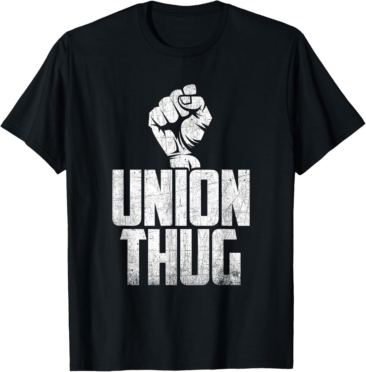 Union Thug Protest Union Worker - Distressed T-Shirt - T-Shirt | Black