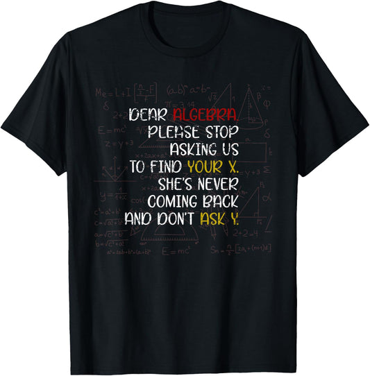 Dear Algebra Funny Math T-Shirt - T-Shirt | Black