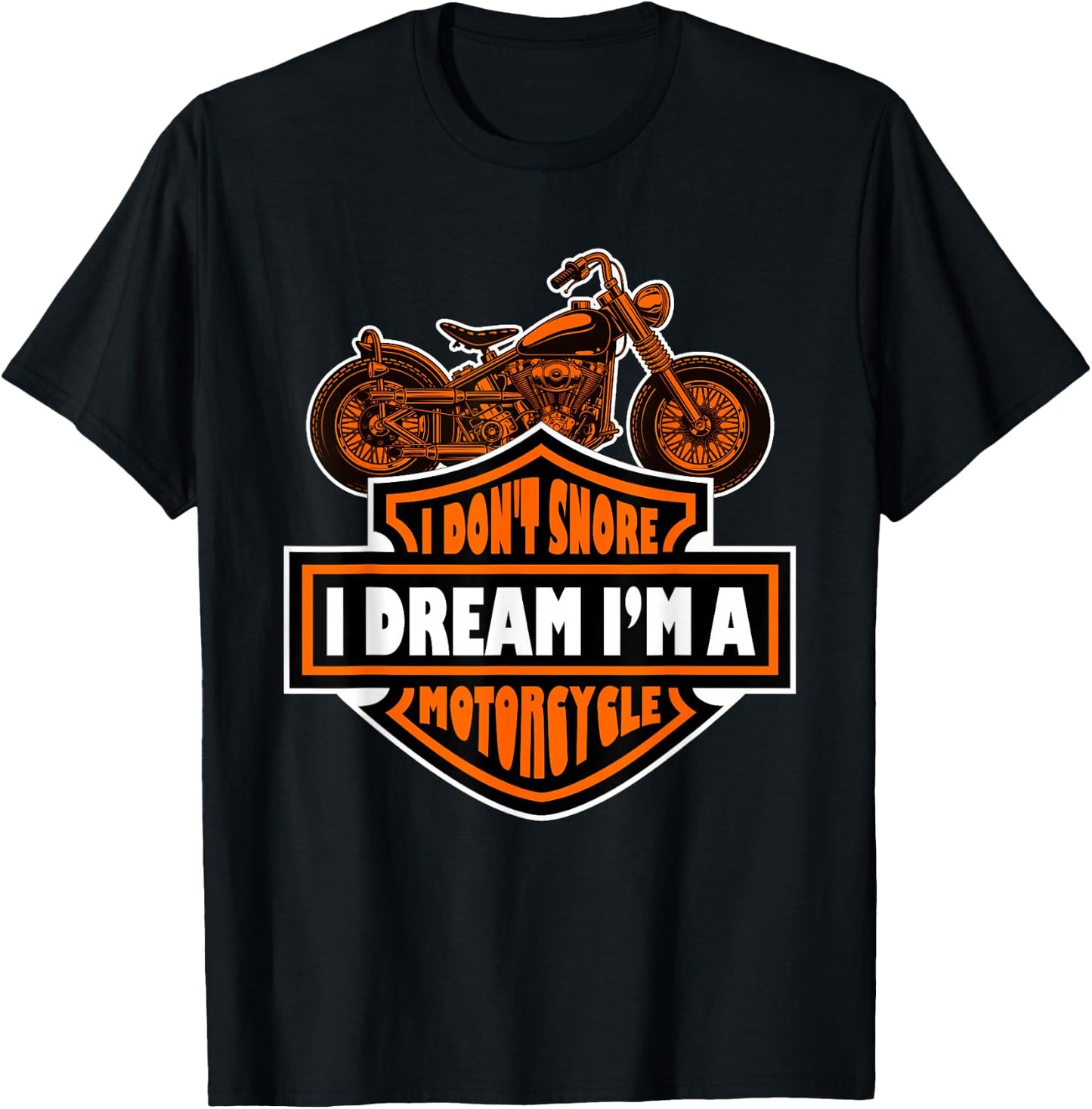 I Don't Snore I Dream I'm A Motorcycle - Snoring Biker Gift T-Shirt - T-Shirt | Black