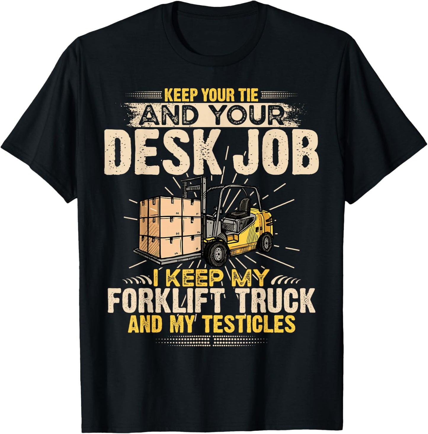 I Keep My Forklift Truck Driver Funny Forklift Operator T-Shirt - T-Shirt | Black