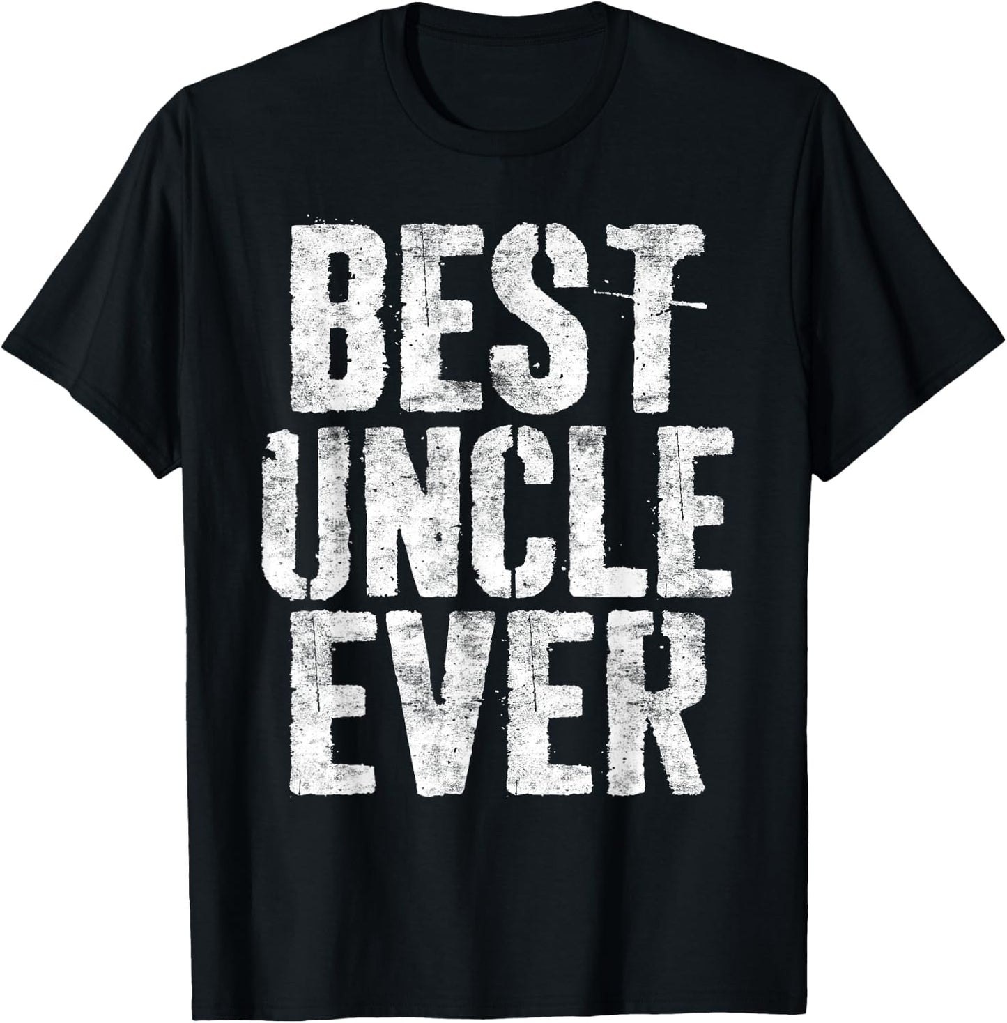 Best Uncle Ever Shirt Funny Men Fathers Day T-Shirt - T-Shirt | Black