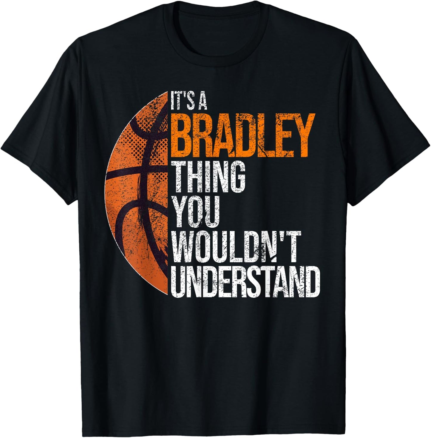 It's a Bradley Thing you wouldn't Understand - Fun Bradley T-Shirt - T-Shirt | Black