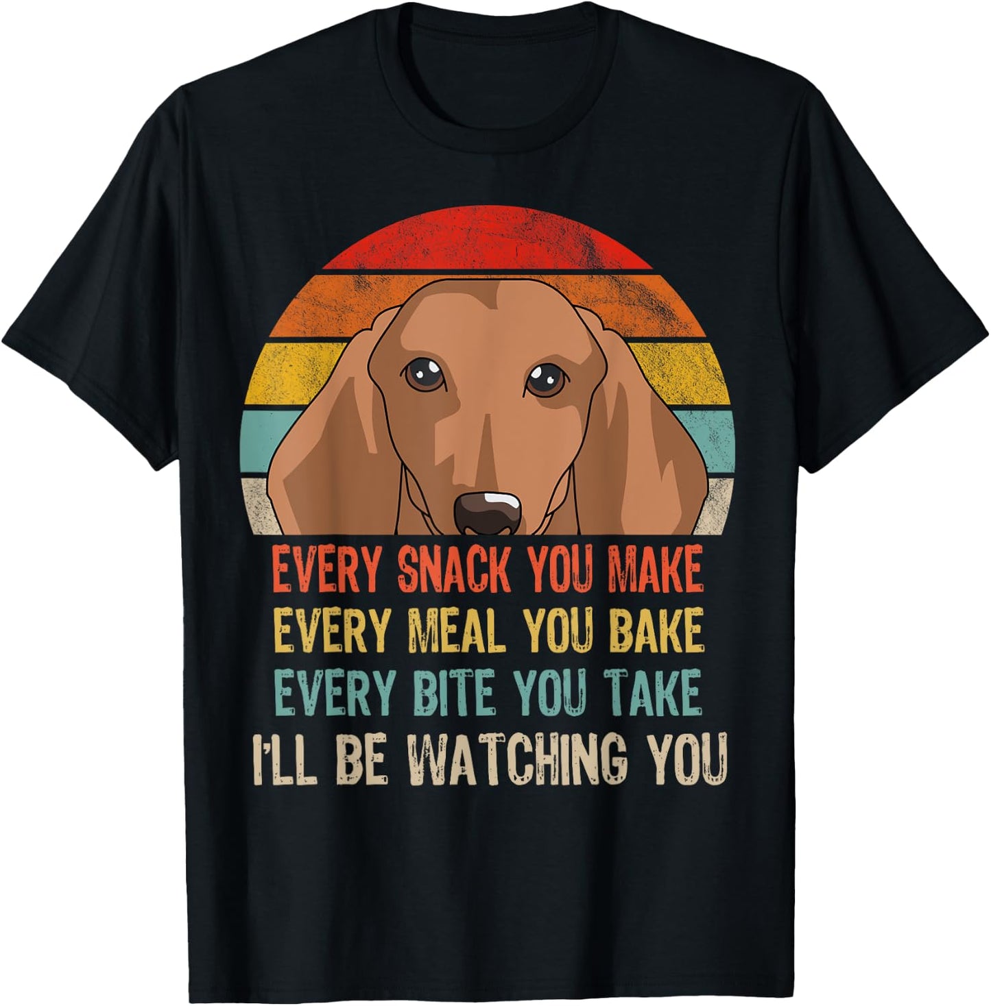 Retro Dachshund Every Snack You Make Every Meal You Bake T-Shirt - T-Shirt | Black