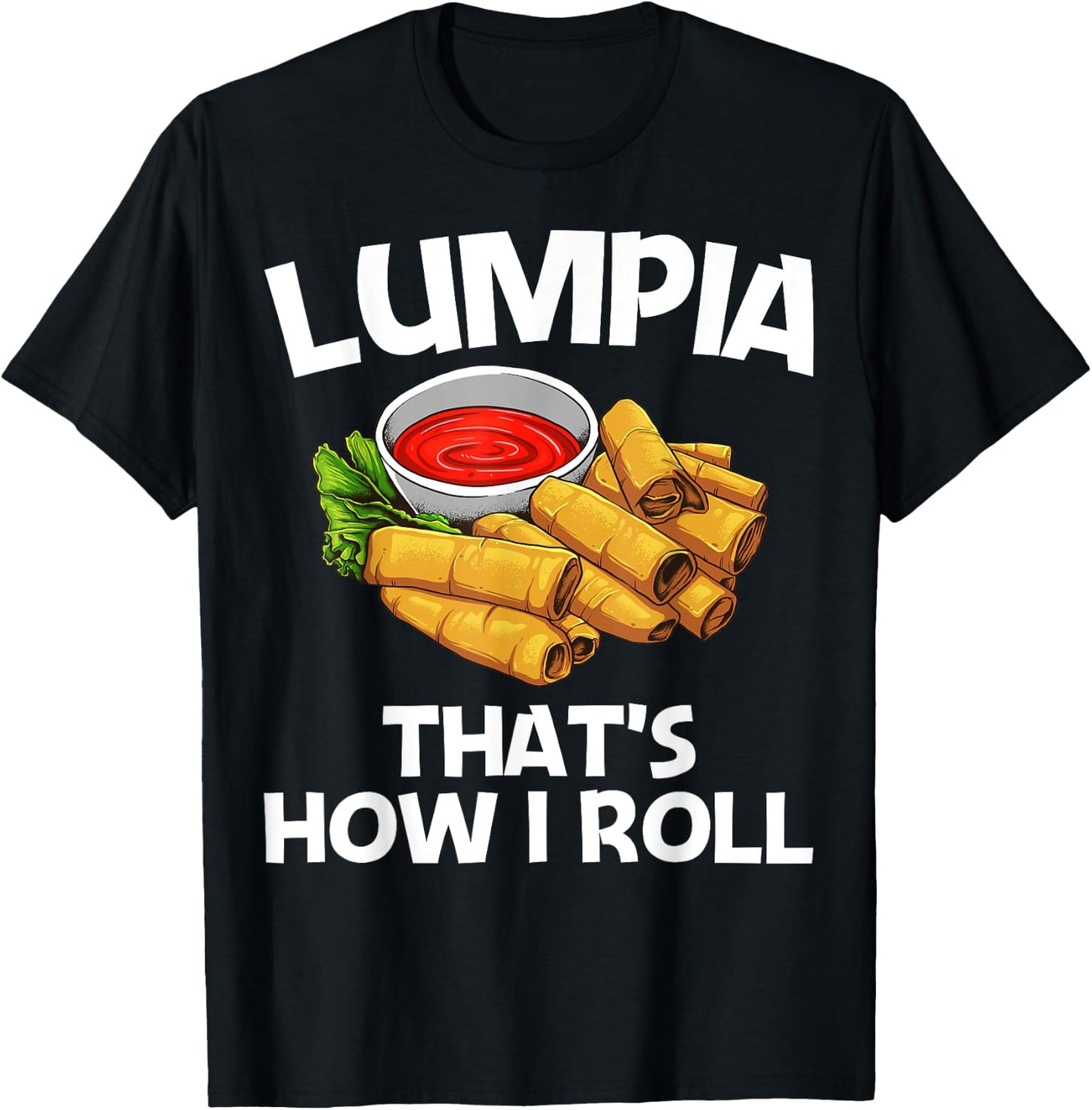 Funny Lumpia Gift Women Pinoy Filipino Food Lovers T-Shirt - T-Shirt | Black