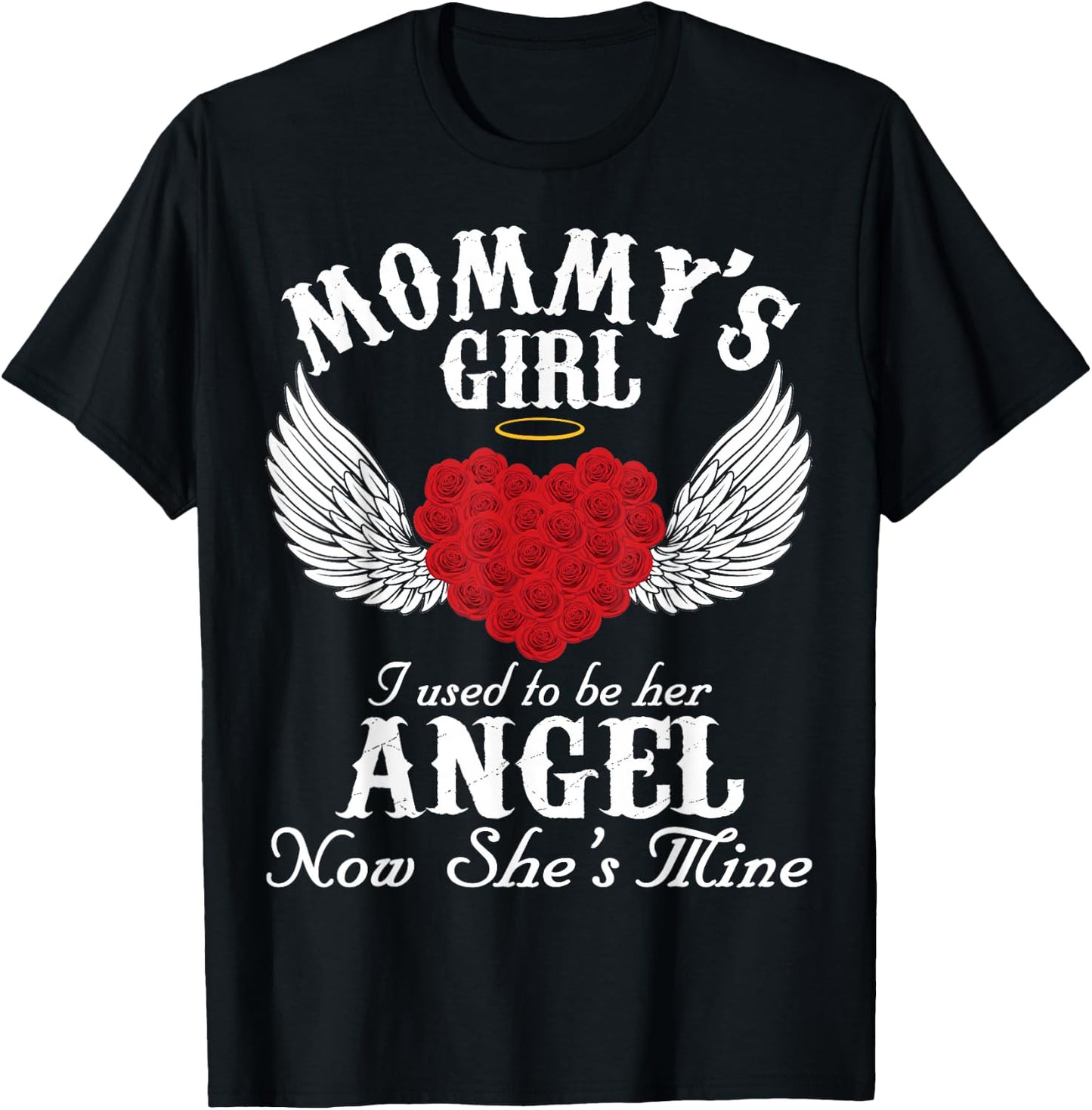 Mommy's Girl I Used To Be Her Angel Now She's Mine Gifts T-Shirt - T-Shirt | Black