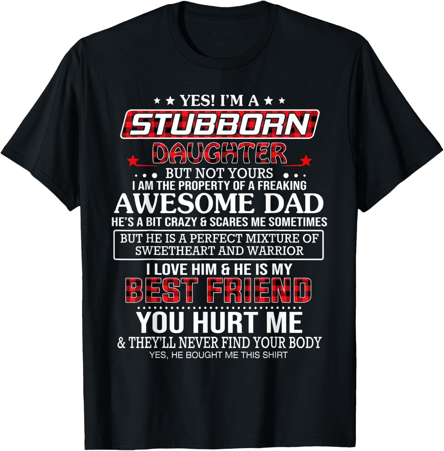 Yes I'm a stubborn daughter but not yours I'm the property T-Shirt - T-Shirt | Black