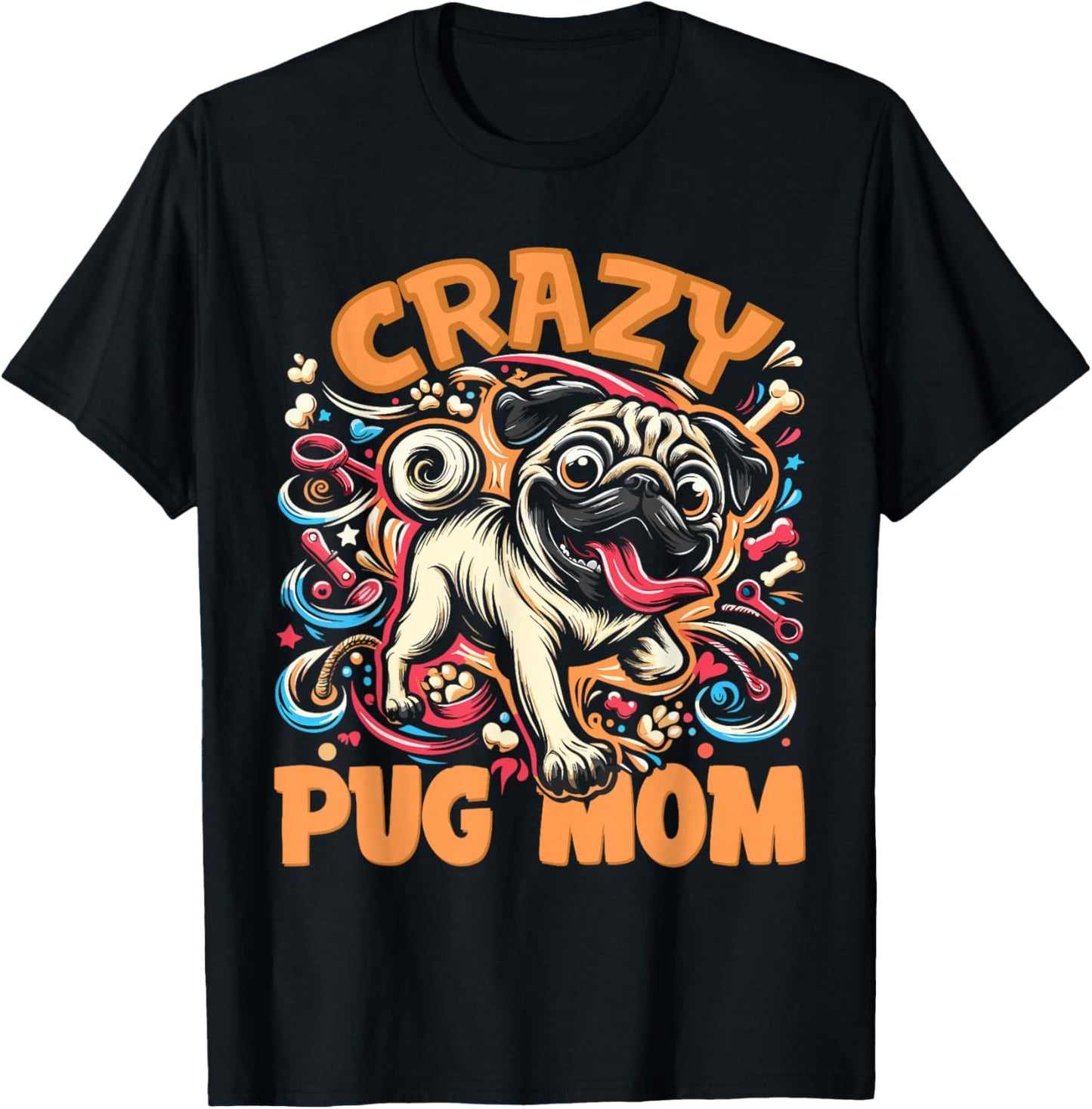 Pug Lover Crazy Pug Mom T-Shirt - T-Shirt | Black