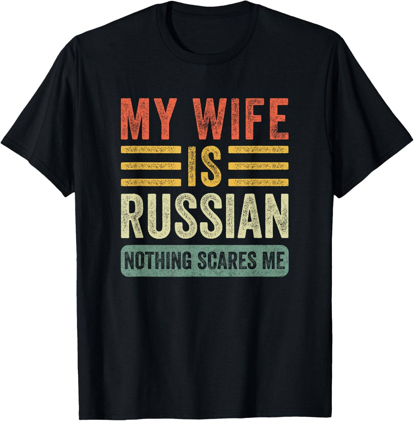 Vintage My Wife is Russian Nothing Scares Me Funny Husband T-Shirt - T-Shirt | Black