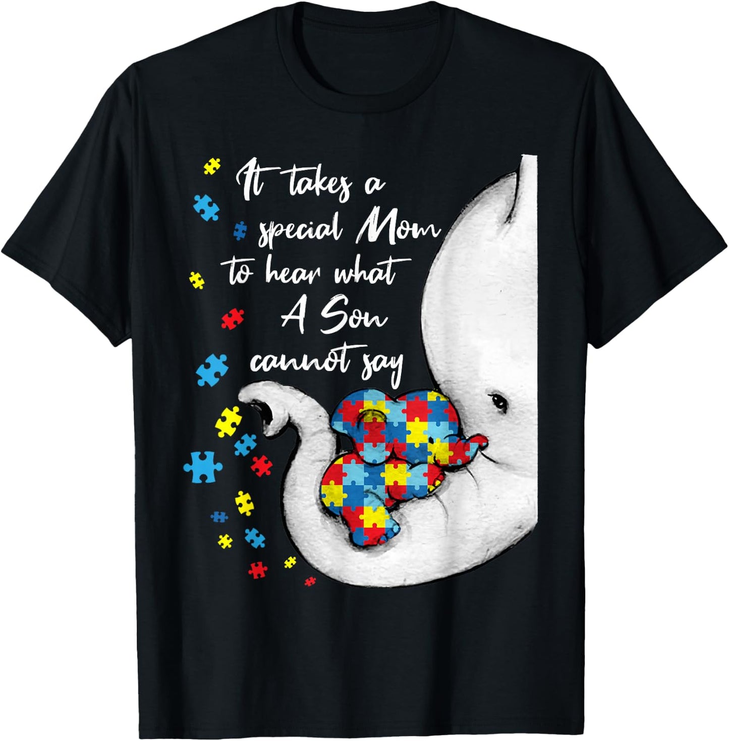 It Takes A Special Mom To Hear What A Son Cannot say T-Shirt - T-Shirt | Black