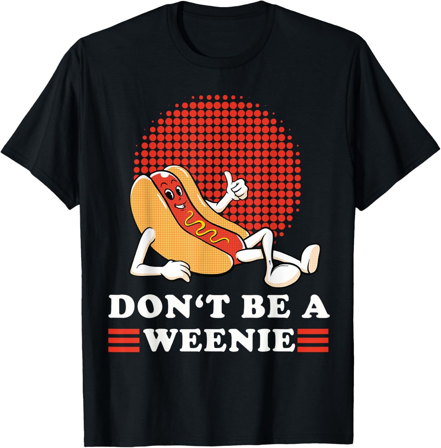 Vintage Don't Be A Weenie Funny Retro Hot Dog Graphic Men Women T-Shirt - T-Shirt | Black
