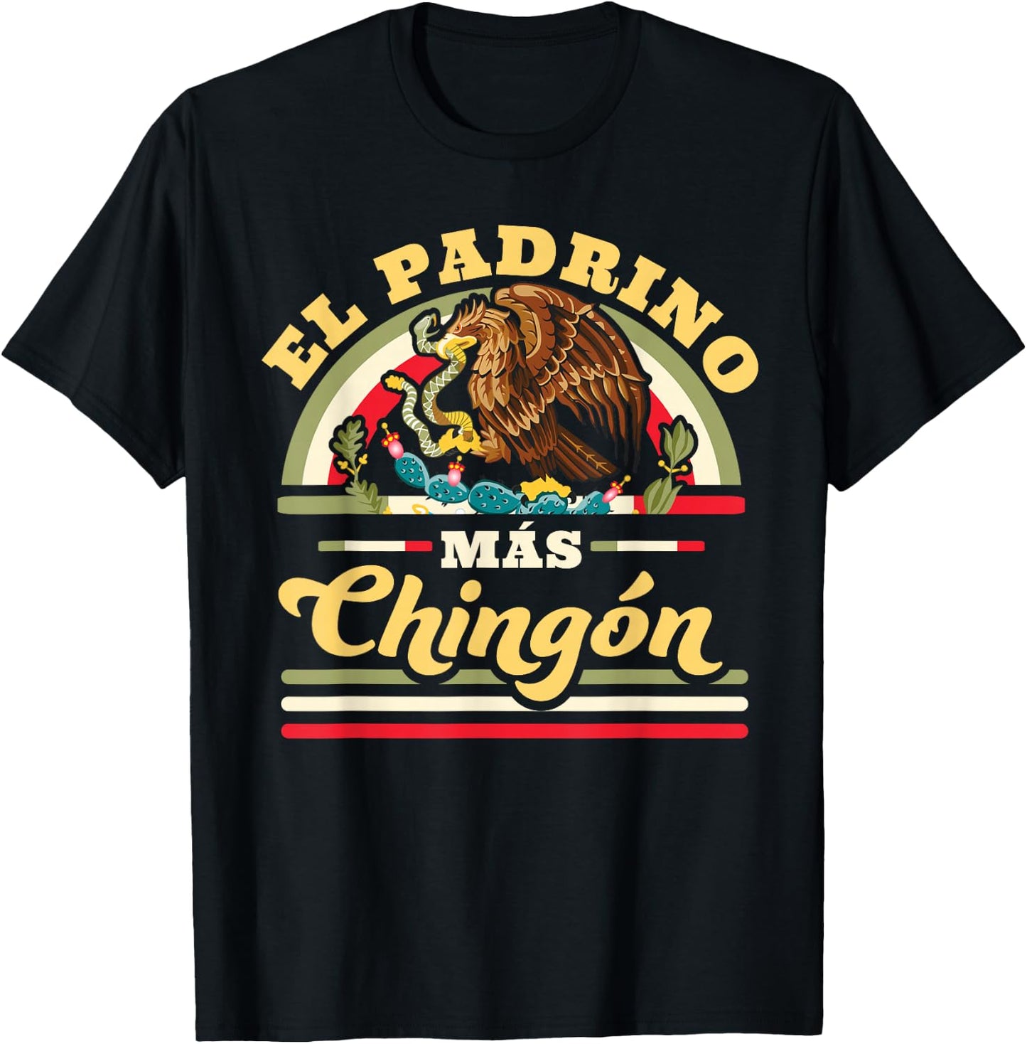 El Padrino Mas Chingon Funny Mexican Flag Cool Godfather T-Shirt - T-Shirt | Black