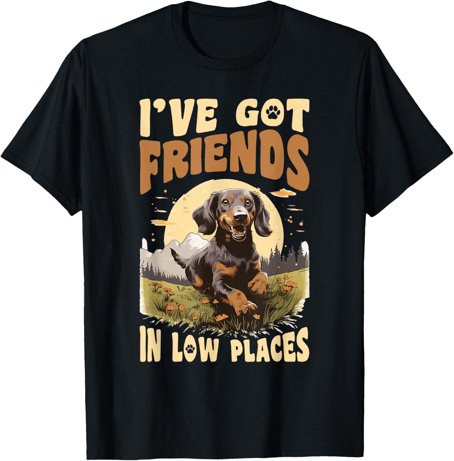 Dachshund wiener sausage dog I've Got Friends In Low Places T-Shirt - T-Shirt | Black