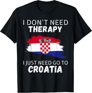 Vintage Croatia Don't Need Therapy I Just Need Go To Croatia T-Shirt - T-Shirt | Black