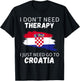 Vintage Croatia Don't Need Therapy I Just Need Go To Croatia T-Shirt - T-Shirt | Black