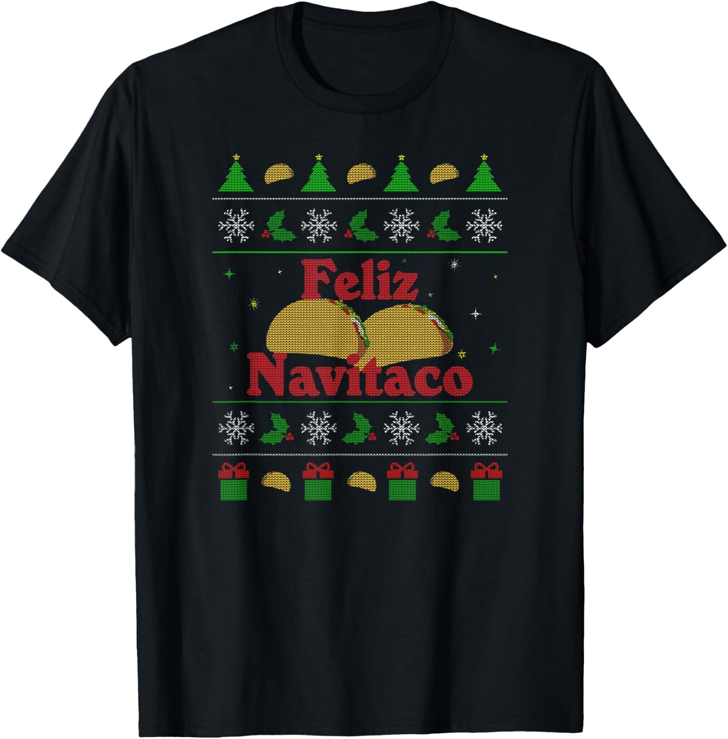 Feliz Navitaco Ugly Christmas Xmas Funny Tacos T-Shirt - T-Shirt | Black