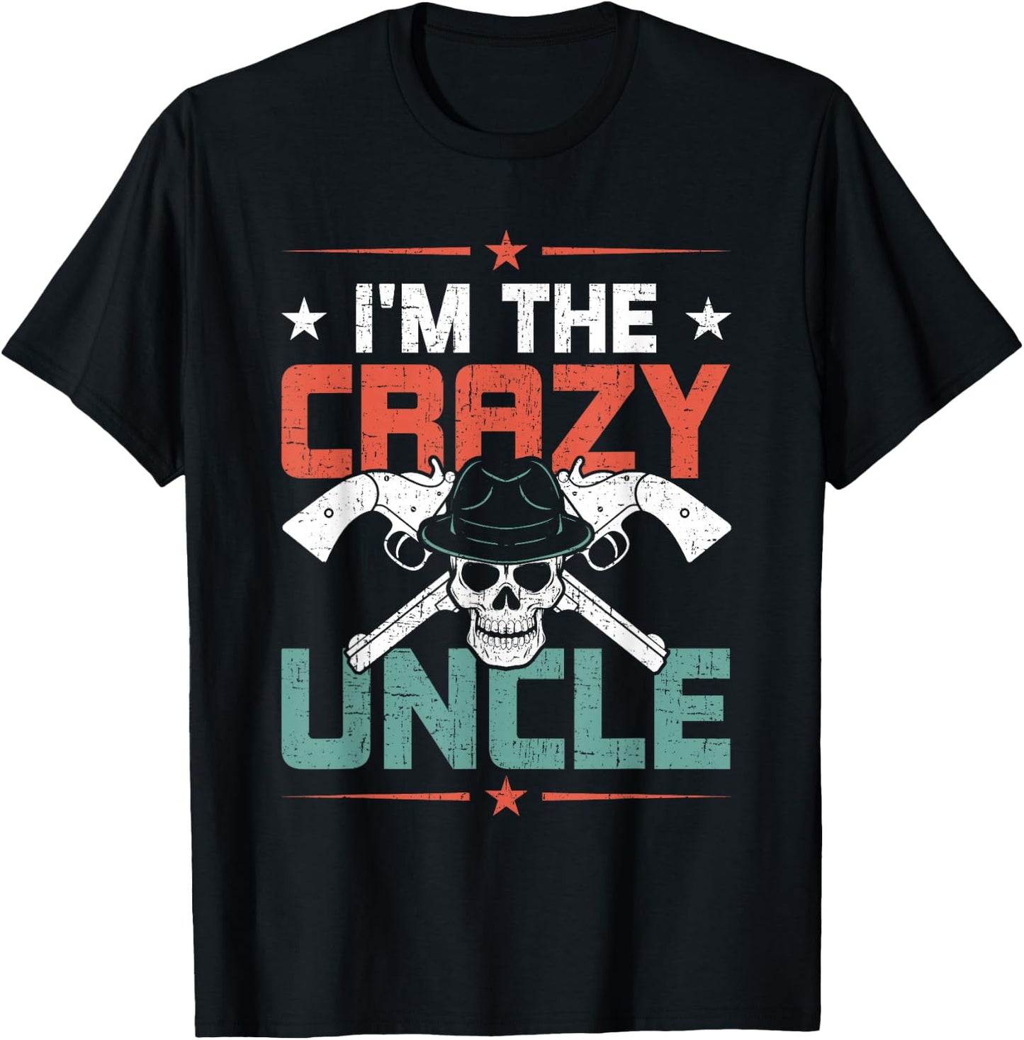 I'm The Crazy Uncle Uncle T-Shirt - T-Shirt | Black