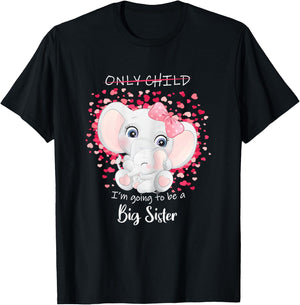 I'm Going to be a Big Sister Announce Pregnancy Only Child T-Shirt - T-Shirt | Black