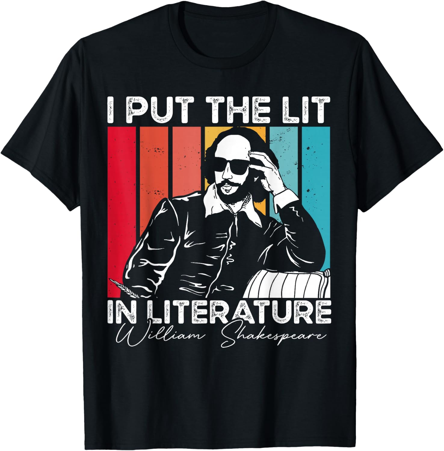 I Put The Lit In Literature - Funny William Shakespeare T-Shirt - T-Shirt | Black