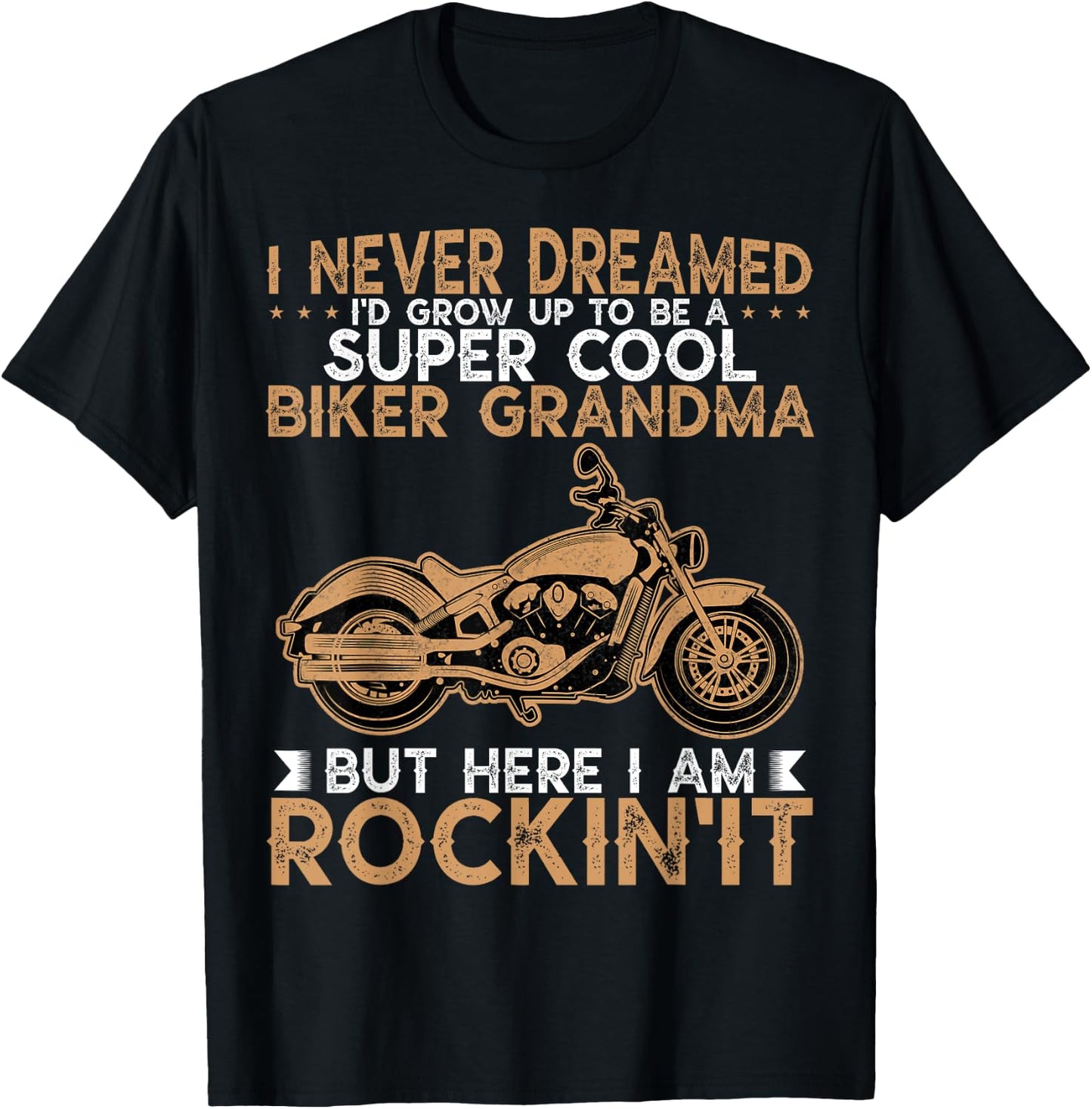 I Never Dreamed Motorcycles Grandma Biker Grandmother T-Shirt - T-Shirt | Black