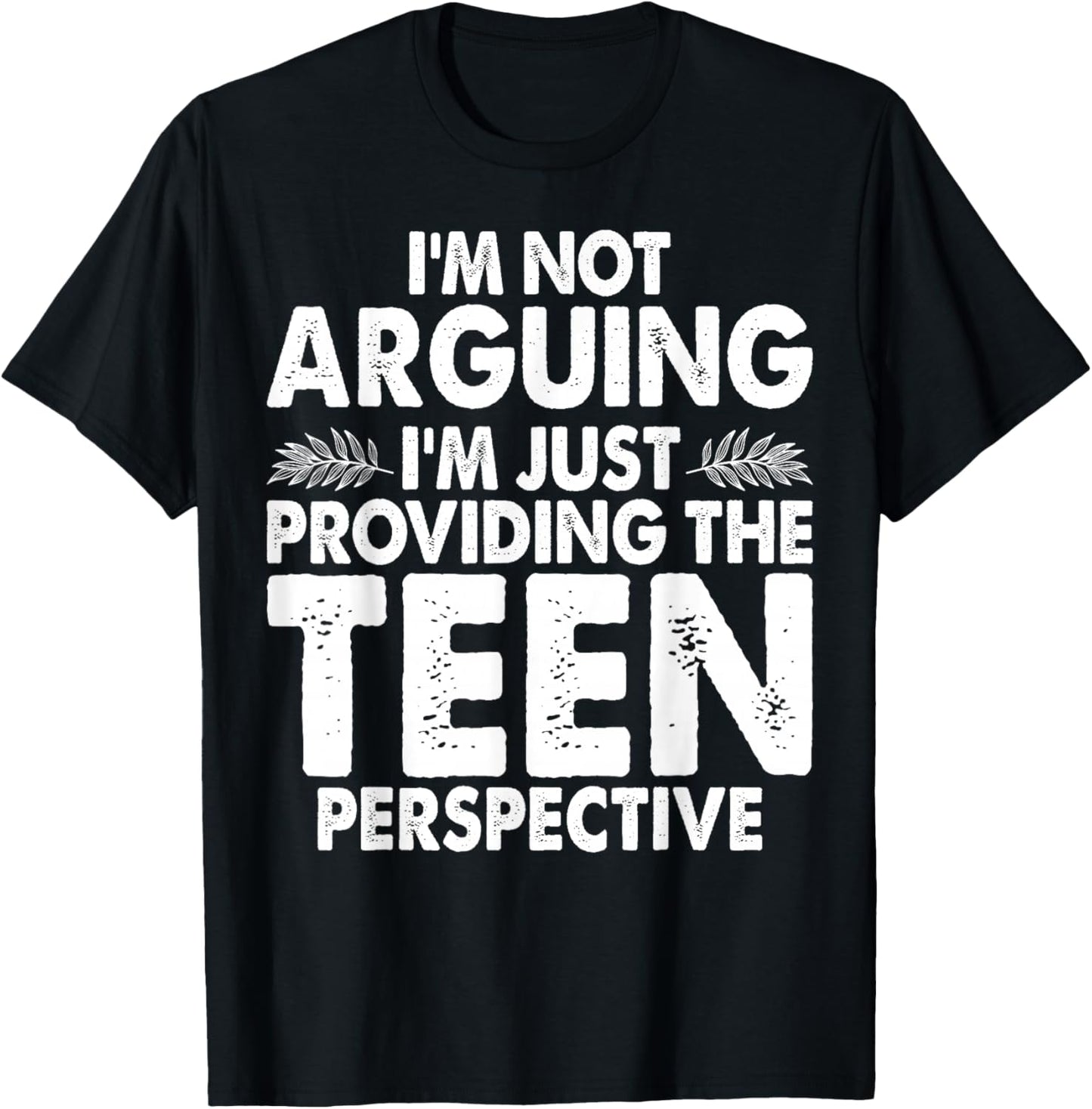 Im Not Arguing Im Just Providing Teen Perspective Teenager T-Shirt - T-Shirt | Black