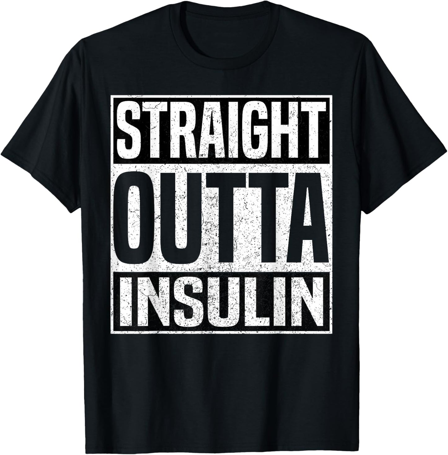 Straight Outta Insulin Funny Diabetes Awareness Diabetic T-Shirt - T-Shirt | Black