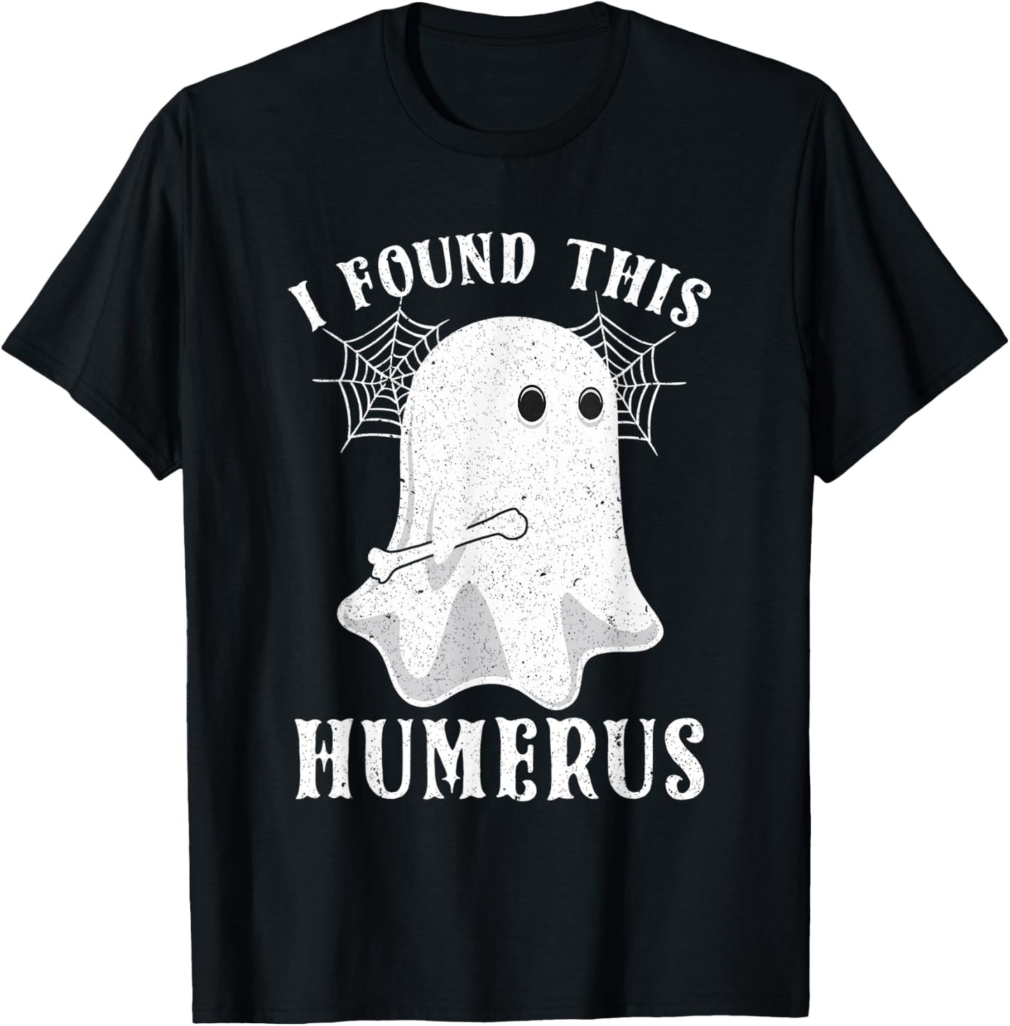 Ghost I Found This Humerus Halloween Radioligist Nurse Gifts T-Shirt - T-Shirt | Black