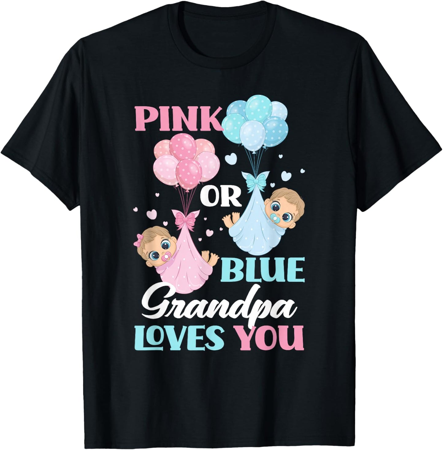 Pink Or Blue Grandpa Loves You Gender Reveal Party T-Shirt - T-Shirt | Black