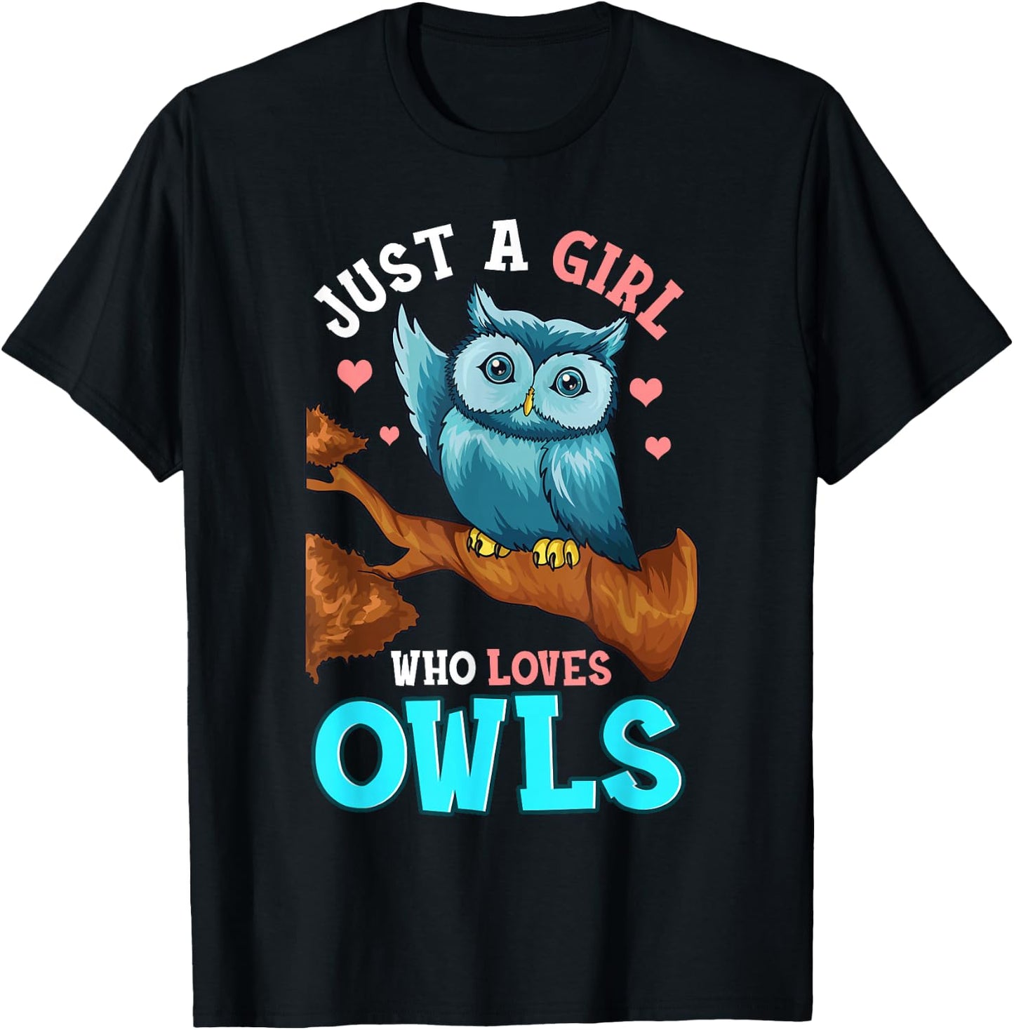 Just A Girl Who Loves Owls Shirt Gifts Owl Shirts For Girls T-Shirt - T-Shirt | Black