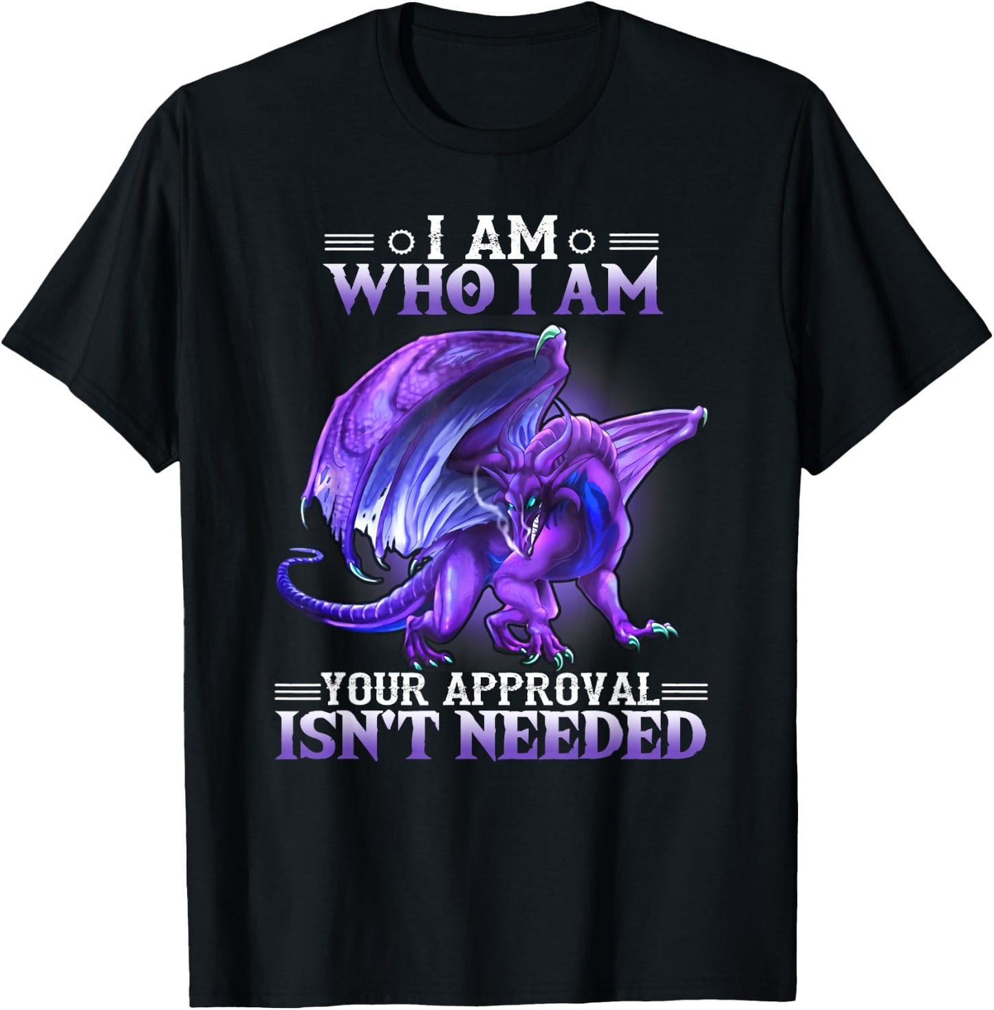I am who I am your approval isn't needed dragon T-Shirt - T-Shirt | Black
