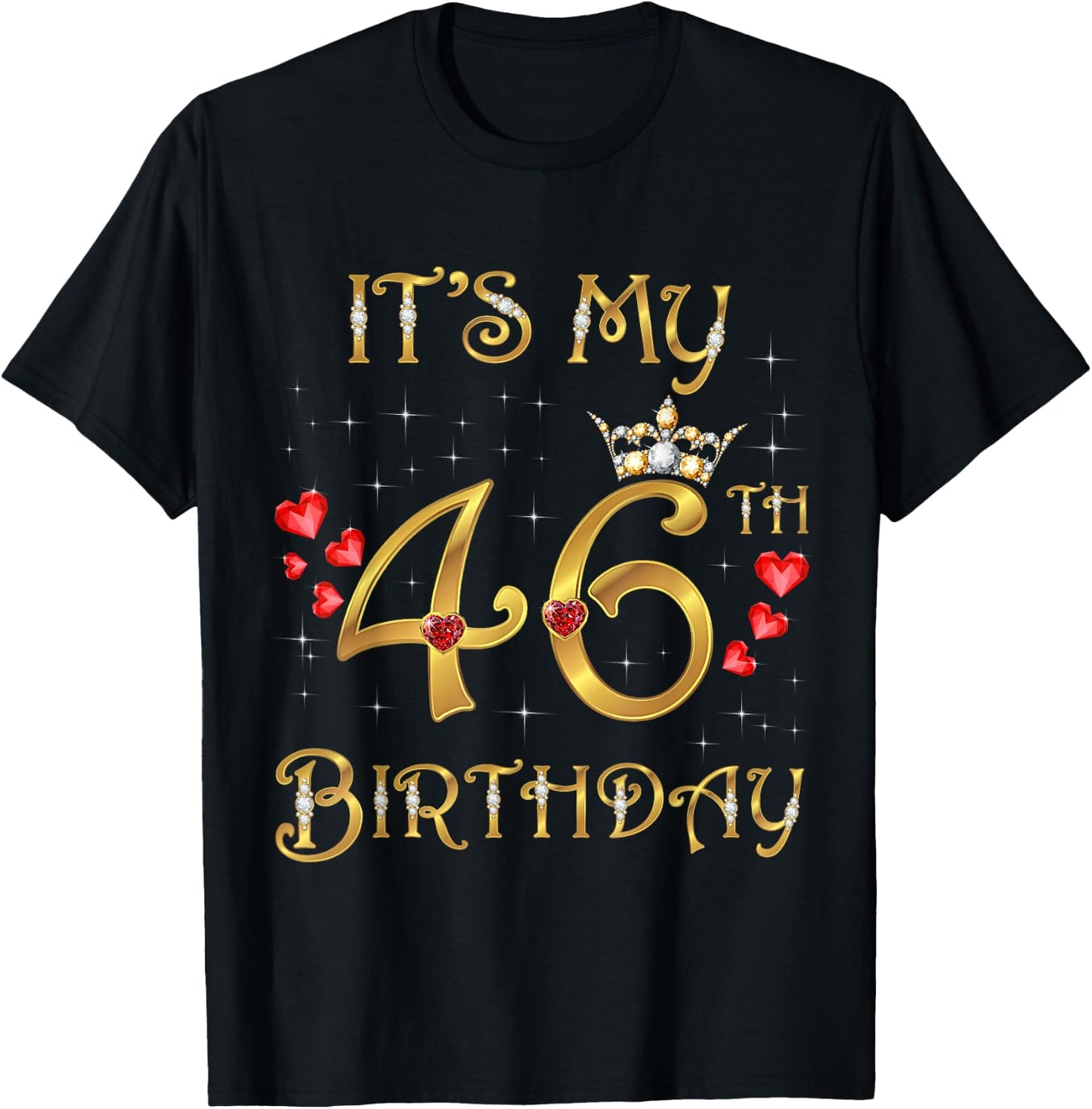 It's My 46th Birthday, 46 Years Old, 46th Birthday Queen T-Shirt - T-Shirt | Black