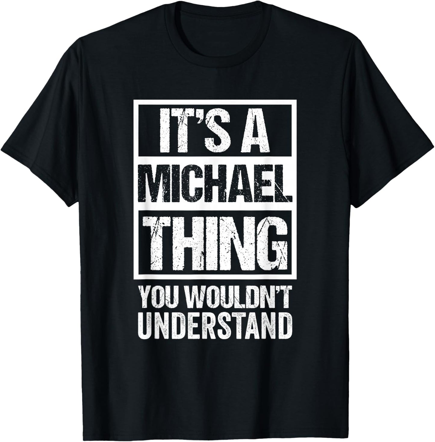 It's A Michael Thing You Wouldn't Understand - First Name T-Shirt - T-Shirt | Black