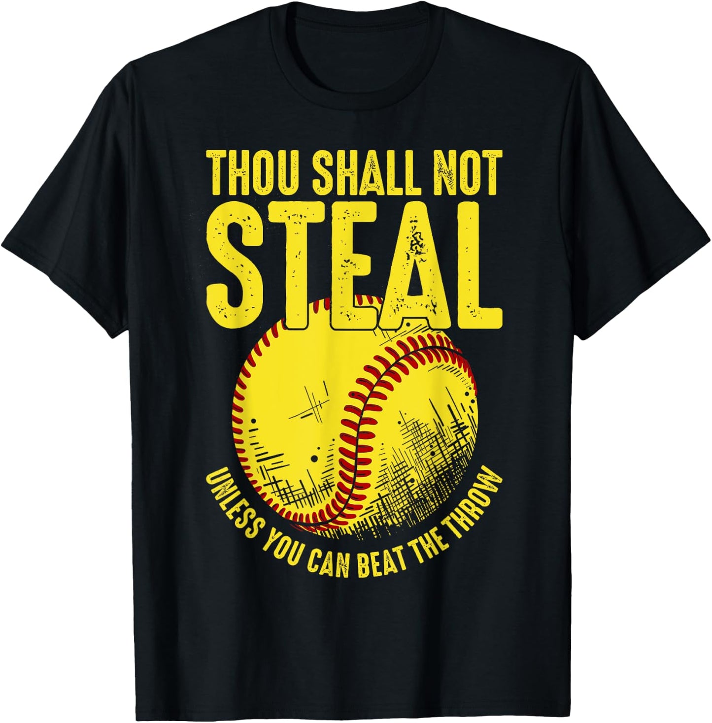 Thou Shall Not Steal Unless You Can Beat The Throw, Softball T-Shirt - T-Shirt | Black