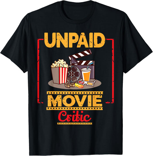 unpaid Movie Critic Gift Cinema and moviegoer T-Shirt - T-Shirt | Black