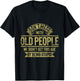 Dont Mess With Old People Fathers Day T-Shirt - T-Shirt | Black