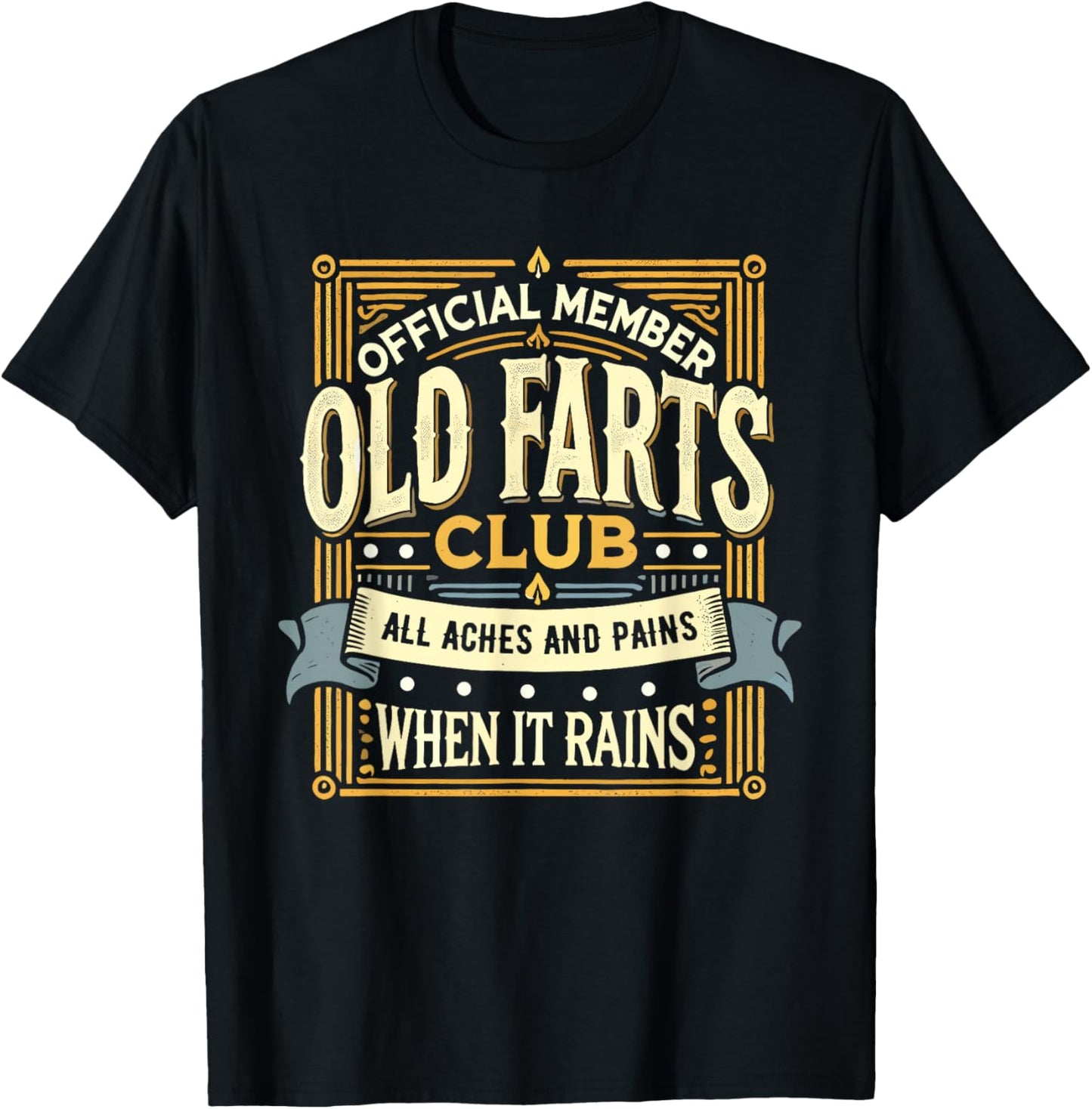 Old Farts Club Shirt Funny All Aches and Pains Humor T-Shirt - T-Shirt | Black