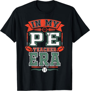 In My P.E. Teacher Era Back to School Gym Teachers Day Men Women T-Shirt - T-Shirt | Black