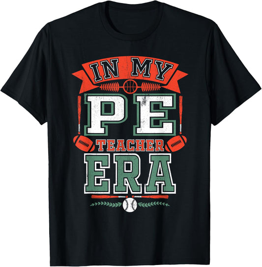 In My P.E. Teacher Era Back to School Gym Teachers Day Men Women T-Shirt - T-Shirt | Black