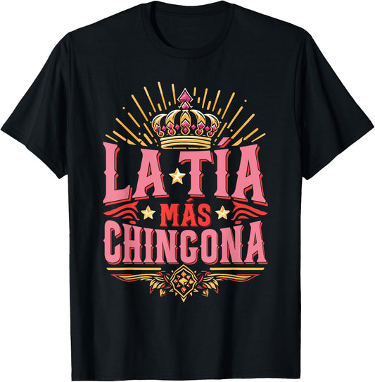 Mothers Day Aunt Tia La Tía Más Chingona T-Shirt - T-Shirt | Black