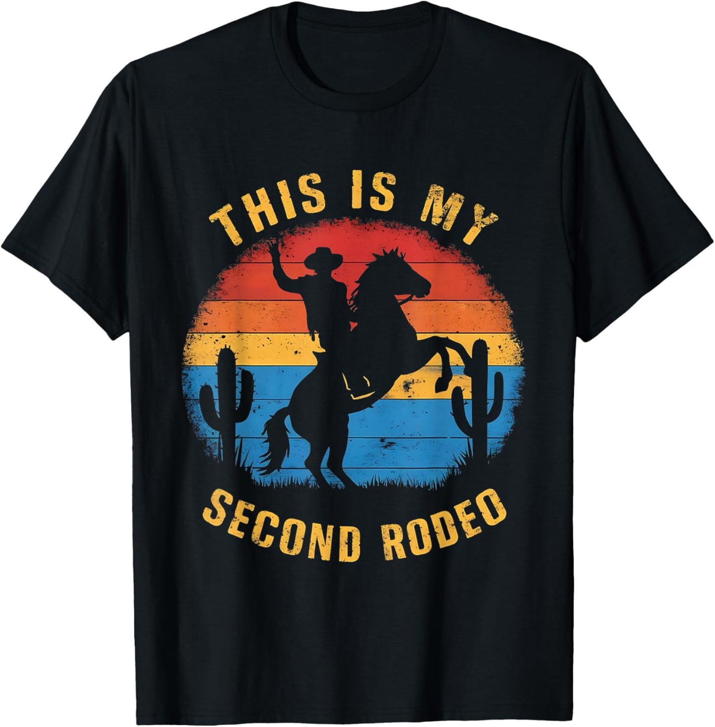 This Ain't My First Rodeo It's My Second - Funny Graphic T-Shirt - T-Shirt | Black