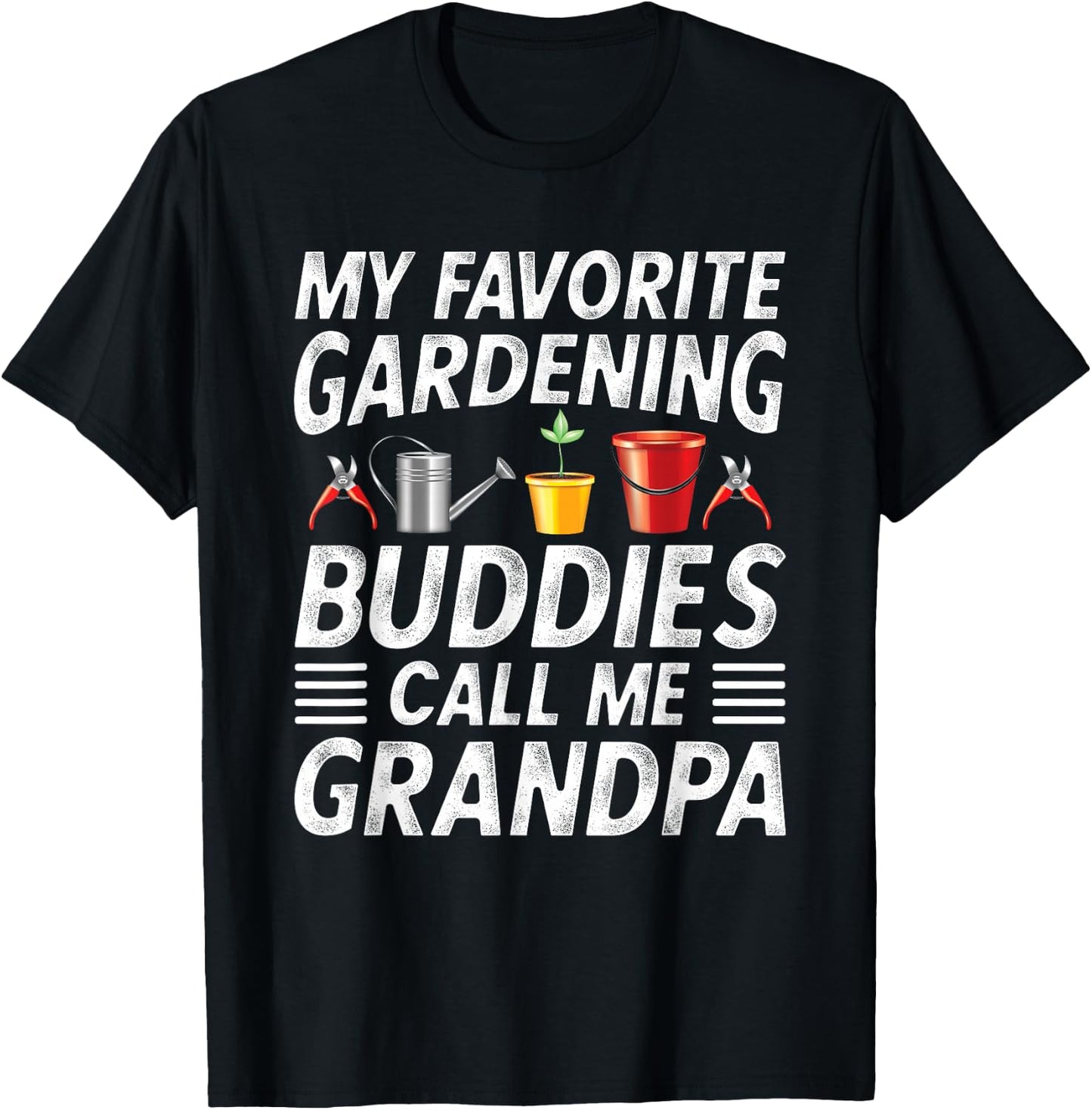 Fathers Day Gardener Grandpa My favorite gardening buddies T-Shirt - T-Shirt | Black