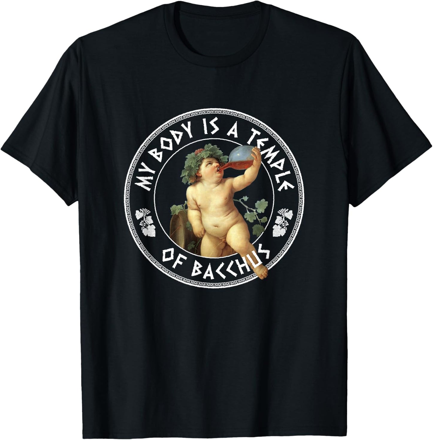 My Body Is A Temple Of Bacchus - God of wine T-Shirt - T-Shirt | Black